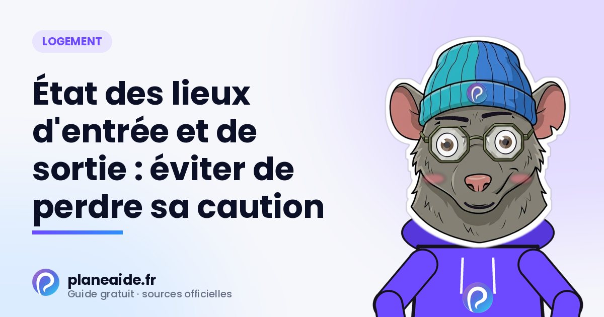 État des lieux d'entrée et de sortie : éviter de perdre sa caution