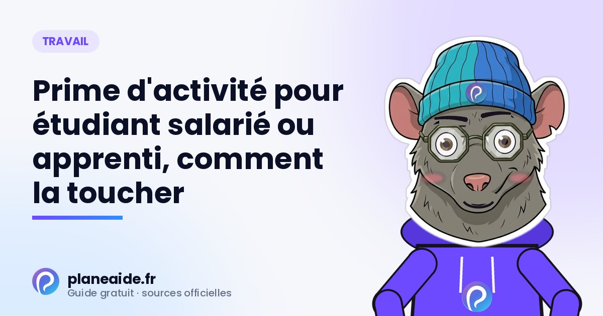 Prime d'activité pour étudiant salarié ou apprenti, comment la toucher